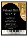 Caramel Mou and Other Great Piano Works of Les Six Pieces by Auric Durey Honegger Milhaud Poulenc and Tailleferre