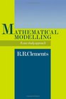 Mathematical Modelling A Case Study Approach