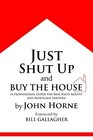 Just Shut Up and Buy the House