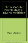 The Responsible Parent Study of Divorce Mediation