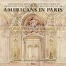 Americans in Paris Foundations of America's Architectural Gilded Age