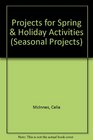 Projects for Spring  Holiday Activities
