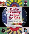 EarthFriendly Crafts for Kids 50 Awesome Things to Make with Recycled Stuff