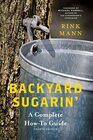 Backyard Sugarin' A Complete HowTo Guide