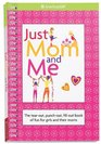 Just Mom and Me: The Tear-out, Punch-out, Fill-out Book of Fun for Girls and Their Moms (American Girl Library)