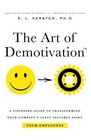 The Art of Demotivation  Manager Edition A Visionary Guide for Transforming Your Company's Least Valuable Asset  Your Employees