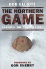 The Northern Game Baseball the Canadian Way