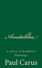 Amitabha: A Story of Buddhist Theology: (A Timeless Classic)