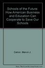 Schools of the Future How American Business and Education Can Cooperate to Save Our Schools