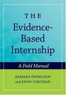 The EvidenceBased Internship A Field Manual