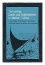 Technology Credit and Indebtedness in Marine Fishing A Case Study of Three Fishing Villages in South Kerala