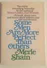 Some men are more perfect than others A book about men and hence about women and love and dreams