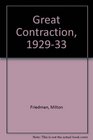Great Contraction 19291933 Chapter Seven of Monetary History of the United States 18671960
