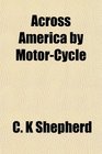 Across America by MotorCycle