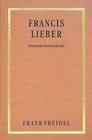 Francis Lieber NineteenthCentury Liberal