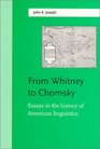 From Whitney to Chomsky Essays in the History of American Linguistics