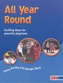 All Year Round Exciting Ideas for Peaceful Playtimes