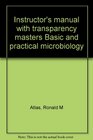 Instructor's manual with transparency masters Basic and practical microbiology
