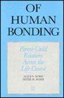 Of Human Bonding ParentChild Relationas Across the Life Course