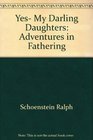 Yes my darling daughters Adventures in fathering