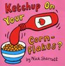 Ketchup on Your Cornflakes (Novelty Miniature)