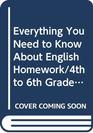 Everything You Need to Know About English Homework/4th to 6th Grades