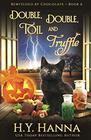 Double, Double, Toil and Truffle (Bewitched by Chocolate Mysteries ~ Book 6)
