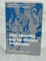 War Morality And The Military Profession Second Edition