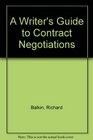 A Writer's Guide to Contract Negotiations/an EasyToUse Guide to Negotiating Profitable Book Contracts and Magazine AgreementsBy Yourself or With an