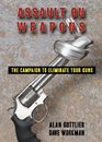 Assault on Weapons The Campaign to Eliminate Your Guns