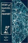 The Story of Daniel the Prophet