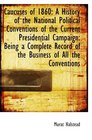 Caucuses of 1860 A History of the National Political Conventions of the Current Presidential Campai