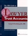 The ABA Guide to Lawyer Trust Accouts