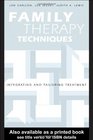 Family Therapy Techniques Integrating and Tailoring Treatment
