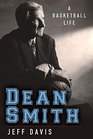 Dean Smith A Basketball Life
