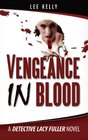 Vengeance in Blood  A Detective Lacy Fuller Novel