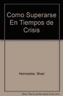 Como Superarse En Tiempos de Crisis