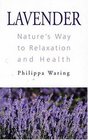 Lavender Nature's Way to Relaxation and Health