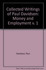 Collected Writings of Paul Davidson Money and Employment v 1