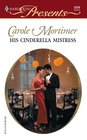 His Cinderella Mistress (Calendar Brides, Bk 1) (Harlequin Presents, No 2370)