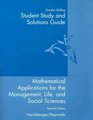Student Study and Solutions Guide for Mathematical Applications For The Management Life And Social Sciences
