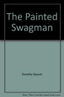 The painted swagman A tribute to Waltzing Maltilda  original story and paintings