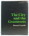 The City and the Grassroots Crosscultural Theory of Urban Social Movements
