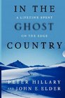 In the Ghost Country A Lifetime Spent on the Edge