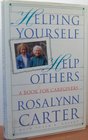 Helping Yourself Help Others A Book for Caregivers