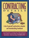 Contracting Details a doityourself construction schedule and homebuilding handbook