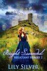 Bright Scoundrel Reluctant Heroes Book Two
