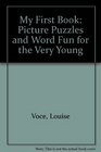 My First Book  Picture Puzzles and Word Fun for the Very Young