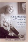 A Bluestocking in Charleston  The Life and Career of Laura Bragg