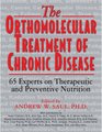 The Orthomolecular Treatment of Chronic Disease 65 Experts on Therapeutic  Preventive Nutrition